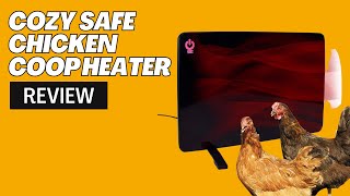 Cozy  Safe Chicken Coop Heater  Review