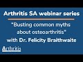 Busting common myths about osteoarthritis with Dr. Felicity Braithwaite Webinar Jan 2023