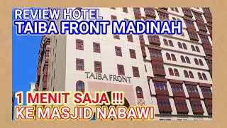 UMROH part10: HOTEL TAIBA FRONT MADINAH, 1 MENIT KE MASJID NABAWI LEWAT PINTU 329 DAN PINTU 330