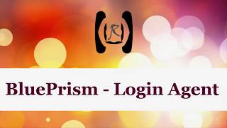 BluePrism - Login Agent || Reality & Useful