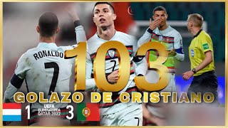 🔥 GOLAZO de CRISTIANO llega a 103 Goles  | MARCA SU 771 😱 (Luxemburgo 1-3 Portugal )