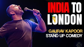 INDIA to LONDON | Gaurav Kapoor | Stand Up Comedy | Audience Interaction