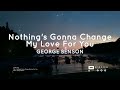 Nothing's Gonna Change My Love For You - George Benson (lyrics) 🎵