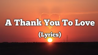 A Thank You to Love – A Soulful Ballad of Gratitude and Growth