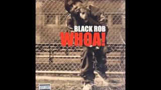 Black Rob - Whoa - Best Quality - Hd