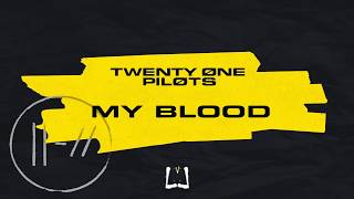 Twenty One Pilots - My Blood ( LYRICS )