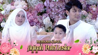 Cerita Dibalik Persalinan Mulai Bulu Mata Hingga Kejutan Abang L | Berkah Cinta Aqiqah Putri Leslar