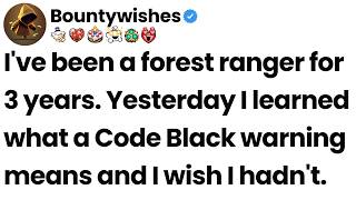 I Been A Forest Ranger For Years Yesterday I Learned What A Code Black Means
