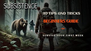 Your First Week in Subsistence Will Be Brutal Without These Tips