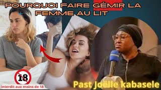 L'importance de faire gémir sa femme au lit// pasteur Joëlle Kabasele