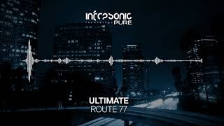 Ultimate - Route 77 [Infrasonic Pure] OUT NOW!