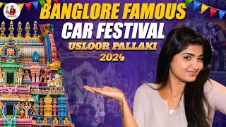 Halasuru Pallaki 2024 | Bangalore's Biggest Pallaki Festival | Ulsoor Car Festival | Maanya Anand