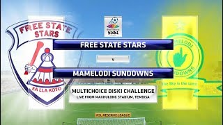 MultiChoice Diski Challenge 2017/2018 - Free State Stars vs Mamelodi Sundowns