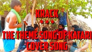#Krack​​ THE THEME OF KATARI VEDIO SONG //KING19//KARCK TITLE SONG//GOWRELLY PORALLU//BANJARA BOYS