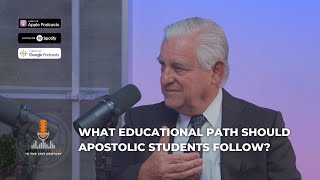 What Educational Path Should Apostolic Students Follow? | Episode 54