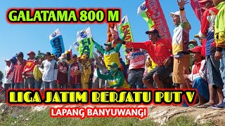 Galatama 800 M liga jatim bersatu 2023 putaran V banyuwangi