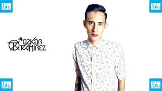 EPM Records - DJ Ozkar Ramirez