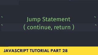 Jump Statement continue and return - JavaScript Tutorial Part - 28
