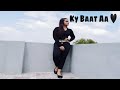 Ky Baat Aa: Karan Aujla | Dance Performance | Tania | Sukh Sanghera Desi Crew ❤️