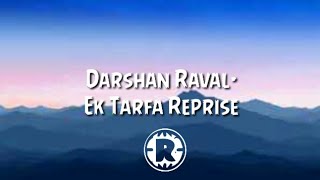 Ek Tarfa  Reprise(Lyrics) | Darshan Raval | Indie Music Lebel