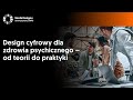 Design cyfrowy dla zdrowia psychicznego – od teorii do praktyki - Marcin Krzanicki, Anna Sieroń