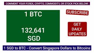 1 SGD to BTC Current Singapore Dollar to Bitcoin Exchange Rate Today