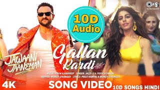 Gallan Kardi | 10D Audio | Saif Ali Khan | Bass Boosted | Jawaani Jaaneman | 10D Songs Hindi