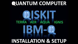 Quantum Computer-How to Write Program for Quantum Computer with QISKIT (Installation & Setup)-Part1