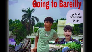 Going To Bareilly 🥰🥰 // 3rd vlog