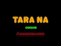 Cueshe - Tara Na [Karaoke Real Sound]