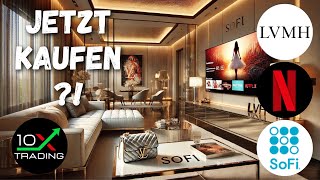 🔎 LVMH - NETFLIX - SOFI 💸 JETZT kaufen..? Aktien Analyse Prognose Kursziele