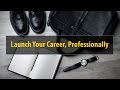 Launch your Career, Professionally