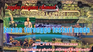 JARANAN TURONGGO LESTARI MUDO PART-2 DI PERNIKAHAN MAS BAMBANG GHOTAP,REJOSARI KALIDAWIR.