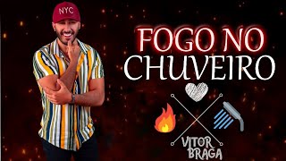 Fogo no chuveiro - Vitor Braga