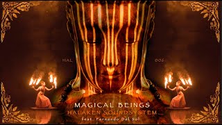 Halaken Soundsystem - Magical Beings feat. Fernando del Sol [HAL006]