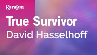True Survivor David Hasselhoff Karaoke Version Karafun