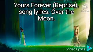 Yours Forever. song lyrics. Reprise. Over The Moon. Netflix.