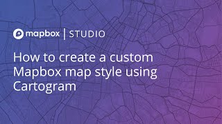 How to create a custom Mapbox map style using Cartogram