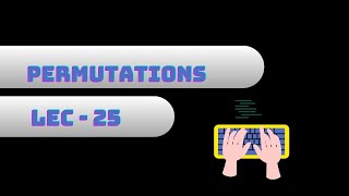 Problem - 25 | Permutations | LeetCode | C++ | Java | Python3 | Solution in Hindi |
