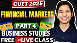 CUET 2025 Business Studies | Part 4 Financial Markets | Lakshay Batch