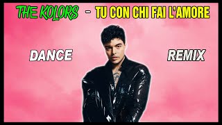 The Kolors - Tu Con Chi Fai L'Amore (M.Pletto Dance Remix)