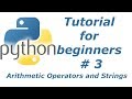 Python Tutorial For Beginners 3 - Arithmetic Operators and Strings | BTT