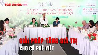 Giải pháp tăng giá trị cho cà phê Việt | Báo Người Lao Động