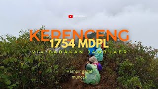 PENDAKIAN GUNUNG KERENCENG 1754 MDPL VIA BABAKAN JAMBU AER | Di Terjang Hujan Di Trek Menuju Puncak