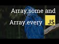 The JavaScript Array.some and Array.every Methods