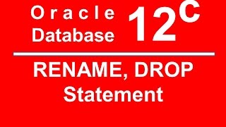 Oracle SQL PLSQL 12C Tutorial 16 RENAME & DROP Statement