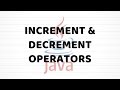Increment and Decrement Operators | Java For Beginners