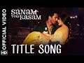 Sanam Teri Kasam VIDEO SONG Reprise Mohammad Irfan HD