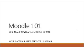 Moodle 101 for Instructors - Log In and Navigate Your Course (Open LMS 3.8)