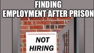 Finding employment after prison.